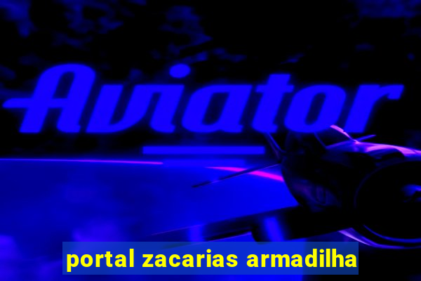 portal zacarias armadilha